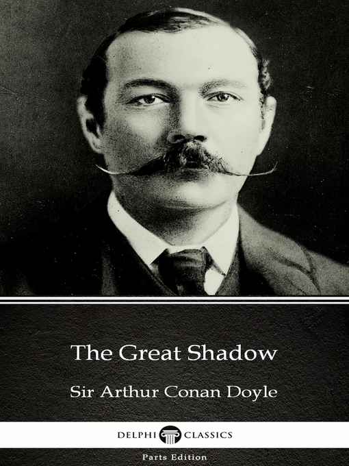 Title details for The Great Shadow by Sir Arthur Conan Doyle (Illustrated) by Sir Arthur Conan Doyle - Wait list